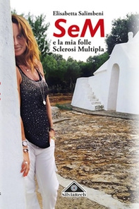 SeM e la mia folle sclerosi multipla - Librerie.coop
