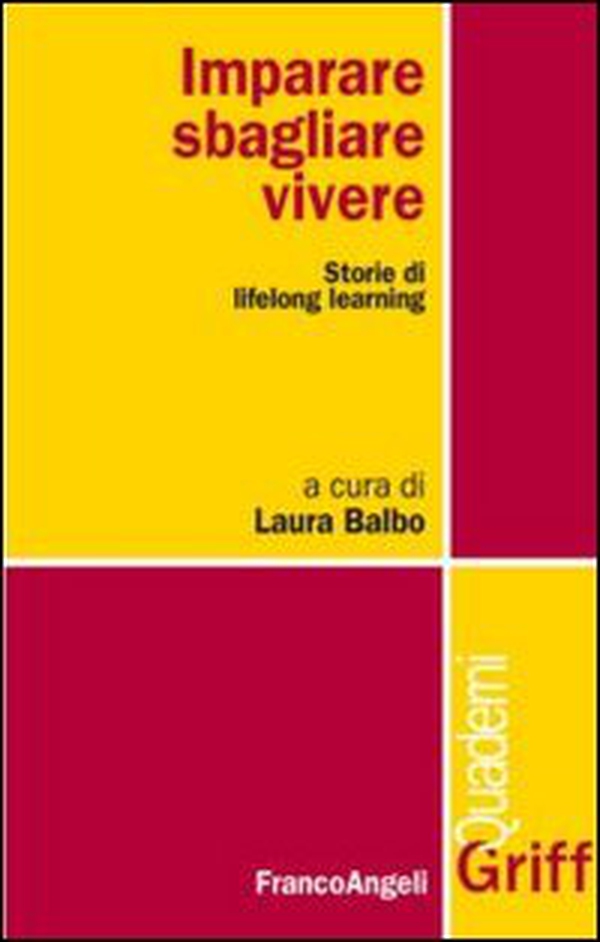 Imparare, sbagliare, vivere. Storie di lifelong learning - Librerie.coop Imparare, sbagliare, vivere. Storie di lifelong learning - Librerie.coop