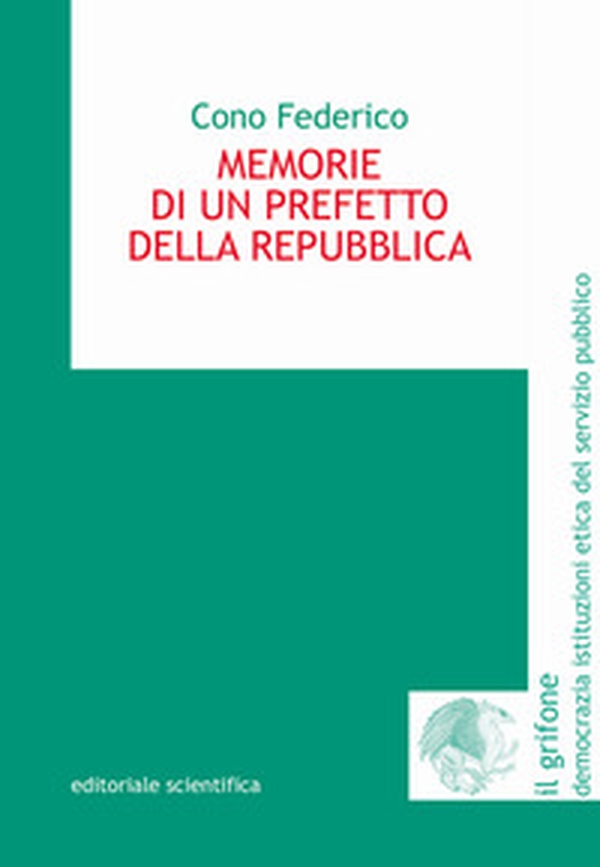 Memorie di un prefetto della Repubblica - Librerie.coop Memorie di un prefetto della Repubblica - Librerie.coop