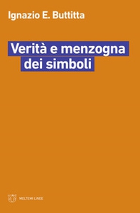 Verità e menzogna dei simboli - Librerie.coop Verità e menzogna dei simboli - Librerie.coop