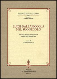 Luigi Dallapiccola nel suo secolo. Atti del Convegno internazionale (Firenze, 10-12 dicembre 2004) - Librerie.coop Luigi Dallapiccola nel suo secolo. Atti del Convegno internazionale (Firenze, 10-12 dicembre 2004) - Librerie.coop