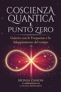 Coscienza quantica e punto zero - Librerie.coop