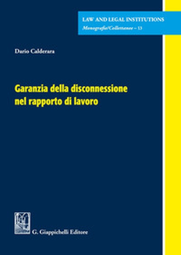 Garanzia della disconnessione nel rapporto di lavoro - Librerie.coop Garanzia della disconnessione nel rapporto di lavoro - Librerie.coop
