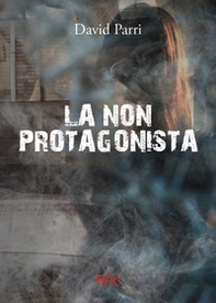 La non protagonista - Librerie.coop