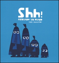 Shh! Abbiamo un piano - Librerie.coop