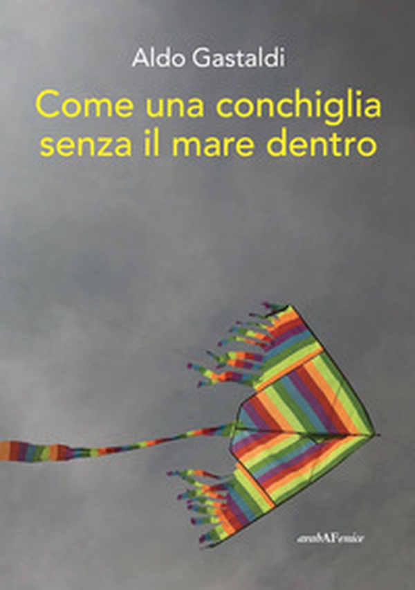 Come una conchiglia senza il mare dentro - Librerie.coop Come una conchiglia senza il mare dentro - Librerie.coop