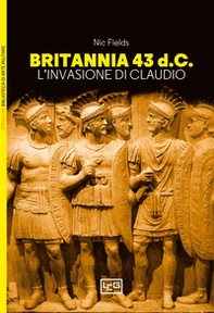 Britannia 43 d.C. L'invasione di Claudio - Librerie.coop