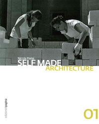 Self made architecture - Vol. 1 - Librerie.coop Self made architecture - Vol. 1 - Librerie.coop
