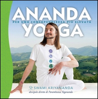 Ananda yoga. Per una consapevolezza più elevata - Librerie.coop Ananda yoga. Per una consapevolezza più elevata - Librerie.coop