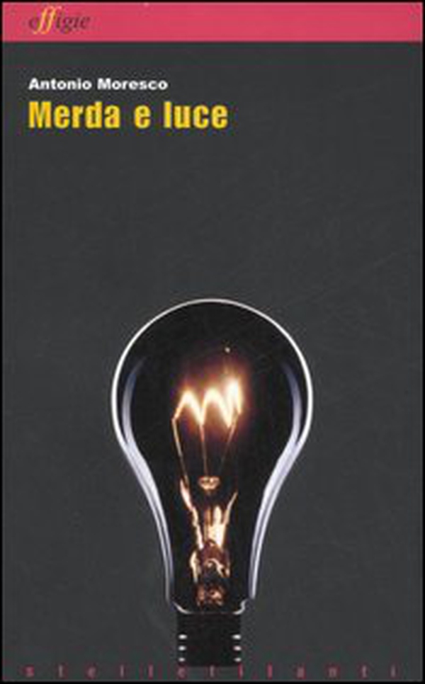 Merda e luce: Il firmamento-Duetto-Merda e luce-Magnificat-Fuco nero - Librerie.coop Merda e luce: Il firmamento-Duetto-Merda e luce-Magnificat-Fuco nero - Librerie.coop