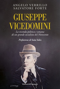 Giuseppe Vicedomini. La vicenda politica e umana di un grande socialista del Novecento - Librerie.coop