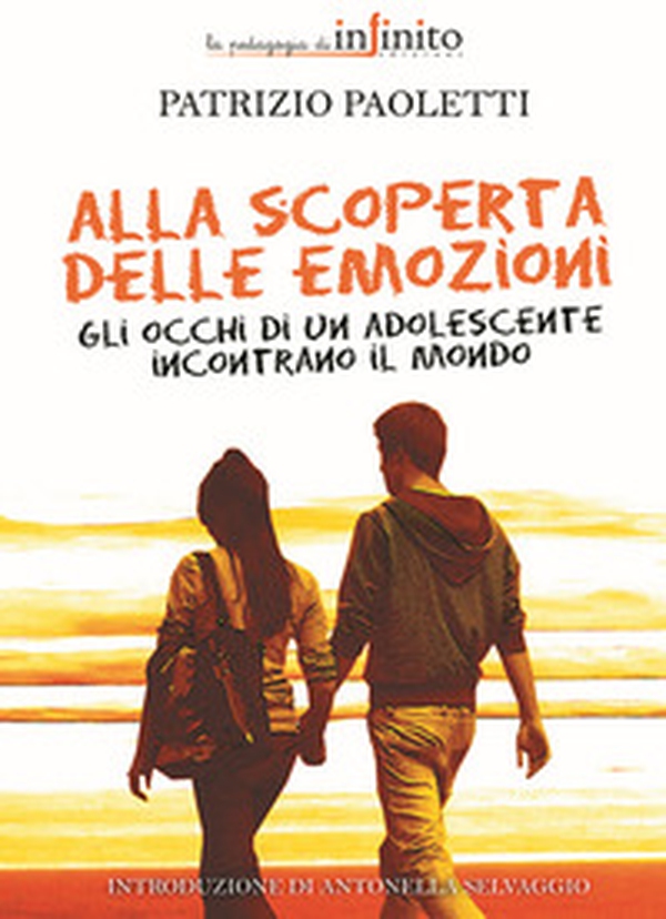 Alla scoperta delle emozioni. Gli occhi di un adolescente incontrano il mondo - Librerie.coop Alla scoperta delle emozioni. Gli occhi di un adolescente incontrano il mondo - Librerie.coop