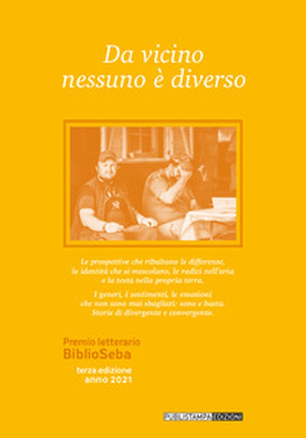 Da vicino nessuno è diverso. Premio letterario Biblioseba - Librerie.coop Da vicino nessuno è diverso. Premio letterario Biblioseba - Librerie.coop