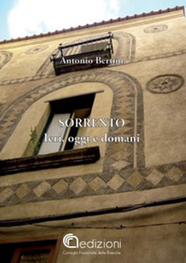 Sorrento. Ieri, oggi, domani - Librerie.coop Sorrento. Ieri, oggi, domani - Librerie.coop