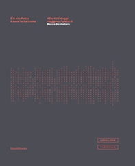 E la mia patria è dove l'erba trema. 45 artisti d'oggi rileggono l'opera di Rocco Scotellaro - Librerie.coop