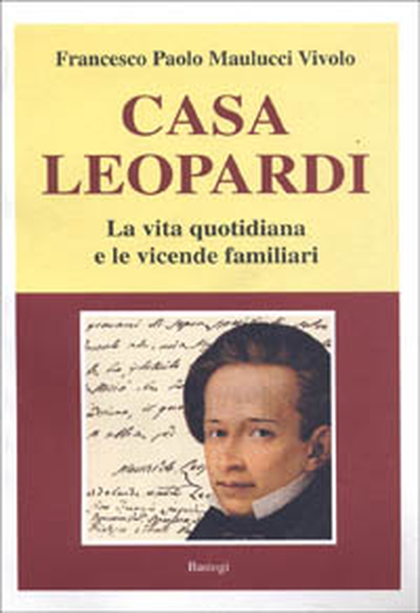 Casa Leopardi. La vita quotidiana e le vicende familiari - Librerie.coop Casa Leopardi. La vita quotidiana e le vicende familiari - Librerie.coop
