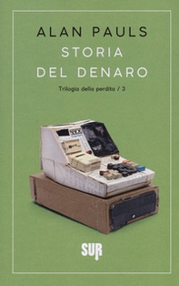 Storia del denaro. Trilogia della perdita - Vol. 3 - Librerie.coop