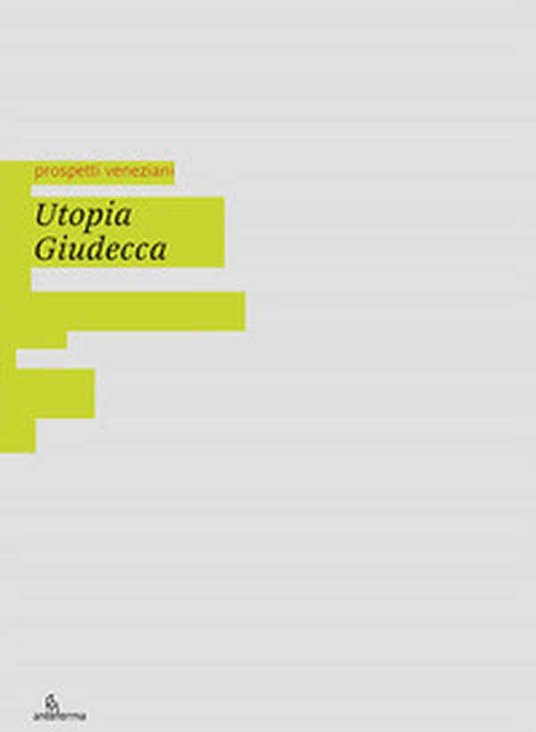 Utopia Giudecca - Librerie.coop Utopia Giudecca - Librerie.coop
