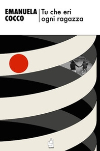 Tu che eri ogni ragazza - Librerie.coop