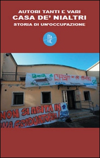 Casa de' nialtri. Storia di un'occupazione - Librerie.coop