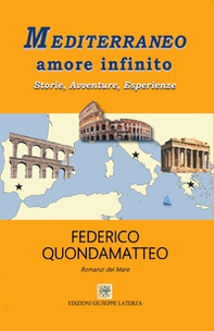 Mediterraneo amore infinito. Storie, avventure, esperienze - Librerie.coop