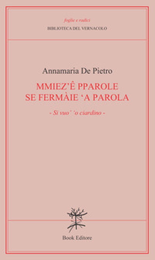 Mmiez'e pparole se fermàie 'a parola (Si vuo' 'o ciardino) - Librerie.coop Mmiez'e pparole se fermàie 'a parola (Si vuo' 'o ciardino) - Librerie.coop