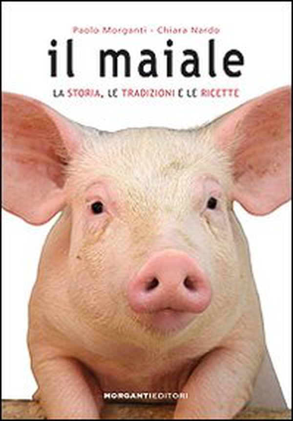 Il maiale. La storia, le tradizioni e le ricette - Librerie.coop Il maiale. La storia, le tradizioni e le ricette - Librerie.coop