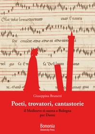 Poeti, trovatori, cantastorie. Il Medioevo ri-suona a Bologna per Dante - Librerie.coop Poeti, trovatori, cantastorie. Il Medioevo ri-suona a Bologna per Dante - Librerie.coop