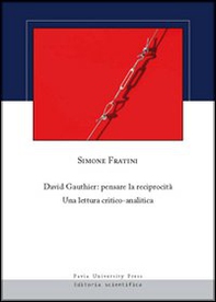 David Gauthier. Pensare la reciprocità. Una lettura critico-analitica - Librerie.coop