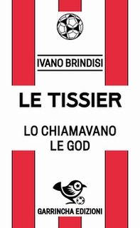 Le Tissier. Lo chiamavano Le God - Librerie.coop