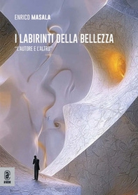 I labirinti della bellezza. «L'autore e l'altro» - Librerie.coop