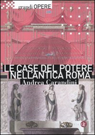 Le case del potere nell'antica Roma - Librerie.coop