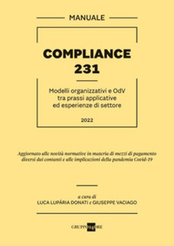 Compliance 231. Modelli organizzativi e OdV tra prassi applicative ed esperienze di settore - Librerie.coop Compliance 231. Modelli organizzativi e OdV tra prassi applicative ed esperienze di settore - Librerie.coop