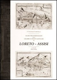 Sacro pellegrinaggio alli celebri e divoti santuari di Loreto-Assisi - Librerie.coop