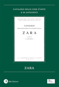 Zara. Catalogo delle cose d'arte e di antichità - Librerie.coop Zara. Catalogo delle cose d'arte e di antichità - Librerie.coop