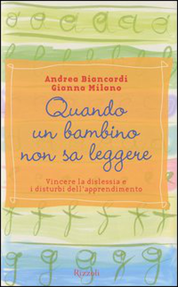 Quando un bambino non sa leggere. Vincere la dislessia e i disturbi dell'apprendimento - Librerie.coop Quando un bambino non sa leggere. Vincere la dislessia e i disturbi dell'apprendimento - Librerie.coop