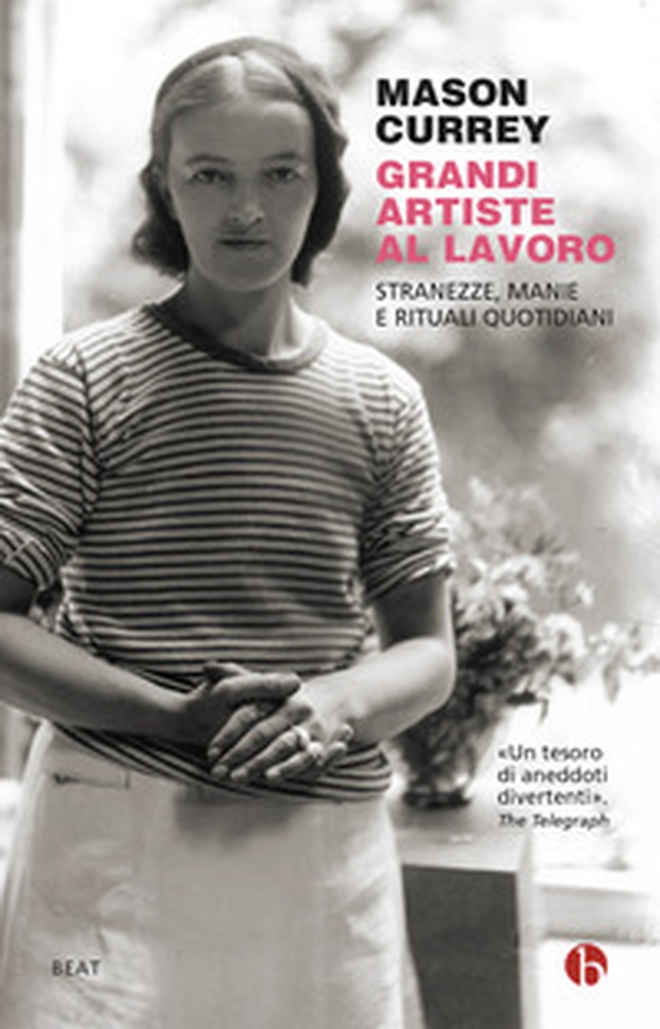 Grandi artiste al lavoro. Stranezze, manie e rituali quotidiani - Librerie.coop Grandi artiste al lavoro. Stranezze, manie e rituali quotidiani - Librerie.coop