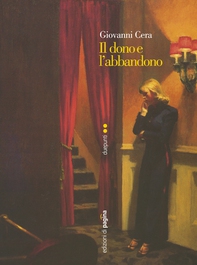 Il dono e l'abbandono - Librerie.coop Il dono e l'abbandono - Librerie.coop