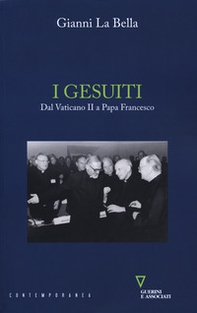 I gesuiti. Dal Vaticano II a papa Francesco - Librerie.coop