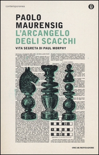 L'arcangelo degli scacchi. Vita segreta di Paul Morphy - Librerie.coop