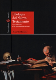 Filologia del Nuovo Testamento. La tradizione e la trasmissione dei testi - Librerie.coop