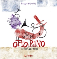 Otto e Rino si senton bene - Librerie.coop Otto e Rino si senton bene - Librerie.coop