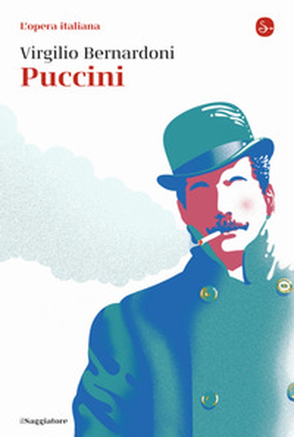 Puccini. L'opera italiana - Librerie.coop Puccini. L'opera italiana - Librerie.coop