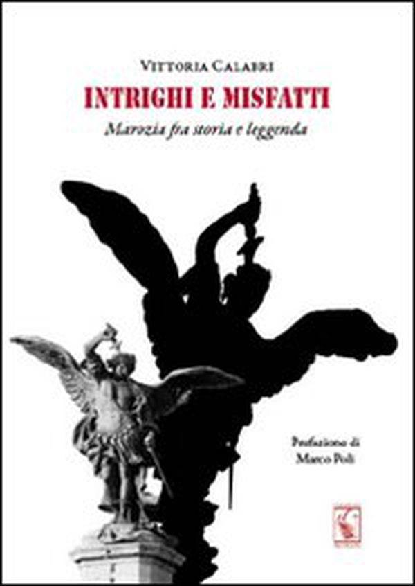 Intrighi e misfatti. Marozia fra storia e leggenda - Librerie.coop Intrighi e misfatti. Marozia fra storia e leggenda - Librerie.coop