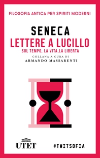 Lettere a Lucilio sul tempo, la vita, la libertà - Librerie.coop Lettere a Lucilio sul tempo, la vita, la libertà - Librerie.coop