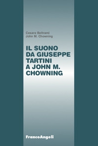 Il suono da Giuseppe Tartini a John M. Chowning - Librerie.coop Il suono da Giuseppe Tartini a John M. Chowning - Librerie.coop