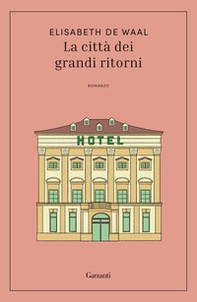 La città dei grandi ritorni - Librerie.coop La città dei grandi ritorni - Librerie.coop
