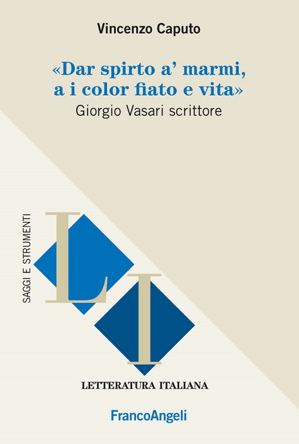 Dar spirto a' marmi, a i color fiato e vita. Giorgio Vasari scrittore - Librerie.coop Dar spirto a' marmi, a i color fiato e vita. Giorgio Vasari scrittore - Librerie.coop