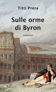 Sulle orme di Byron - Librerie.coop