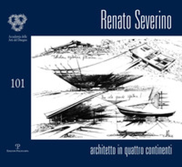 Renato Severino. Architetto in quattro continenti - Librerie.coop Renato Severino. Architetto in quattro continenti - Librerie.coop
